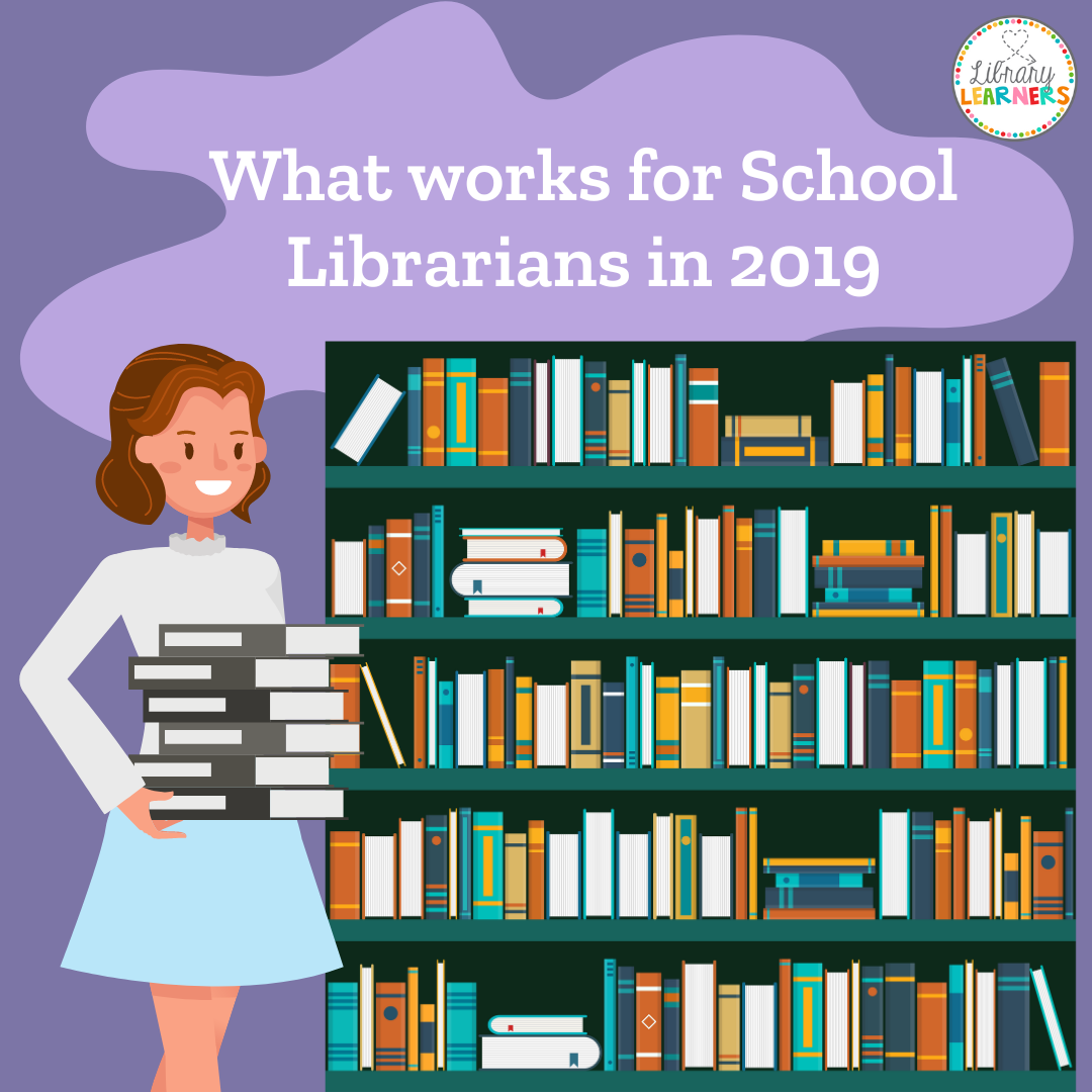 What works for school librarians in 2019