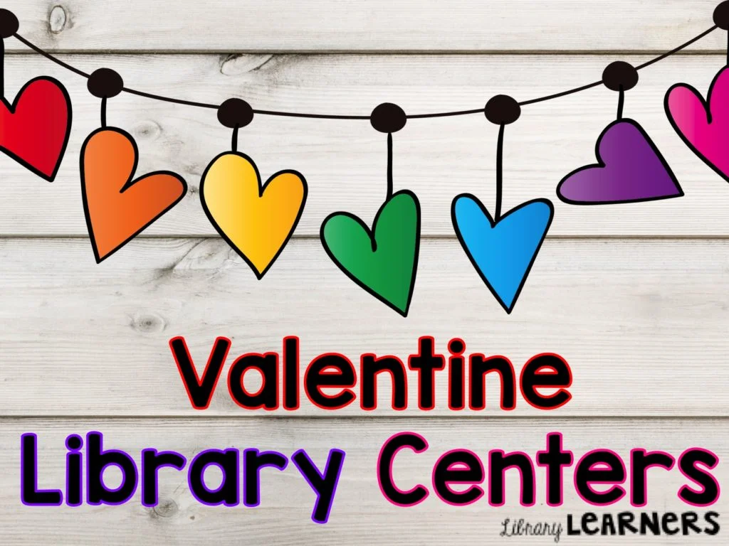 Valentine Library Centers text with hearts
